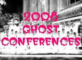 2008 Ghost Conferences!