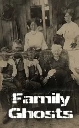 Family Ghosts!