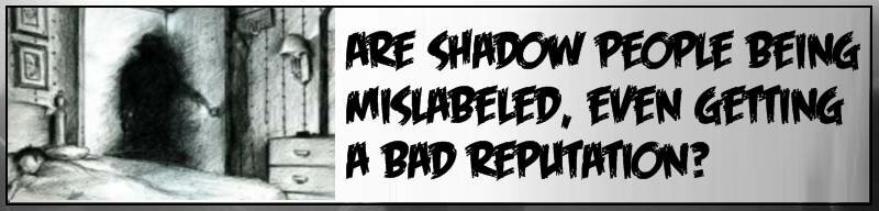 Types: Shadow People Shadow Ghost