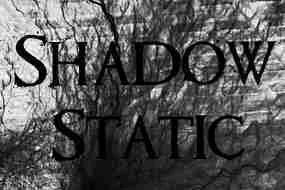 Shadow Static Phenomenon