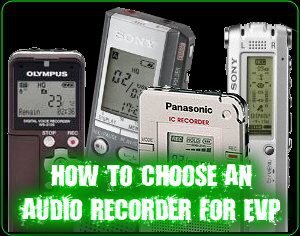 How to Choose an Audio Recorder for EVP Recordings