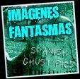Imagenes Fantasmas