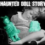 Haunted Doll Story