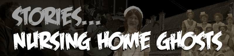 Nursing Home Ghost Stories