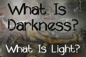 Darkness, Light & Paranormal Phenomena