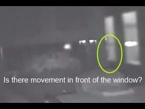 Ghost video may show a ghost moving in front of the furthest window, right side.