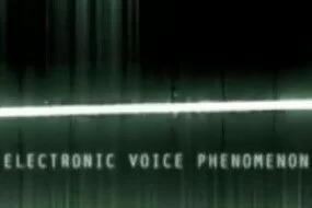 EVP - Electronic Voice Phenomenon