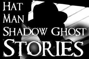 Hat Man Shadow Ghost Stories