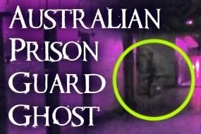 Haunting Australia Prison Guard Ghost