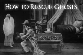 How to Rescue Ghosts