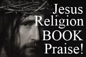 Jesus Religion Book: Reviews, Testimonials, Praise