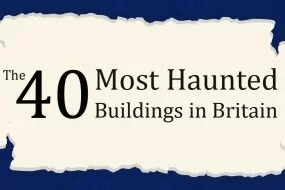 Most Haunted Buildings of Britain