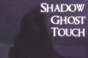 Shadow Ghost Touch