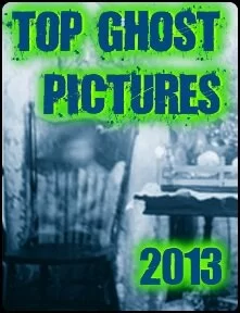 See some of our top ghost pictures submitted to us in 2013...