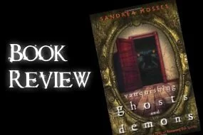 Vanquishing Ghosts & Demons book review