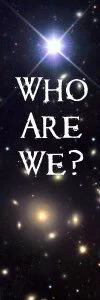 Who are we in the universe?
